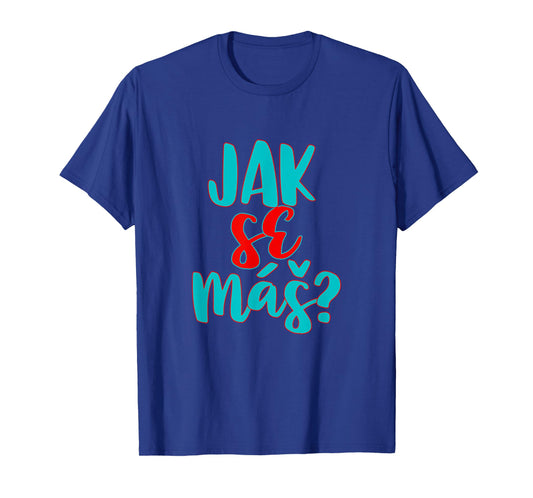 Czech Republic Texan Texas Pride Jak Se Mas T-Shirt