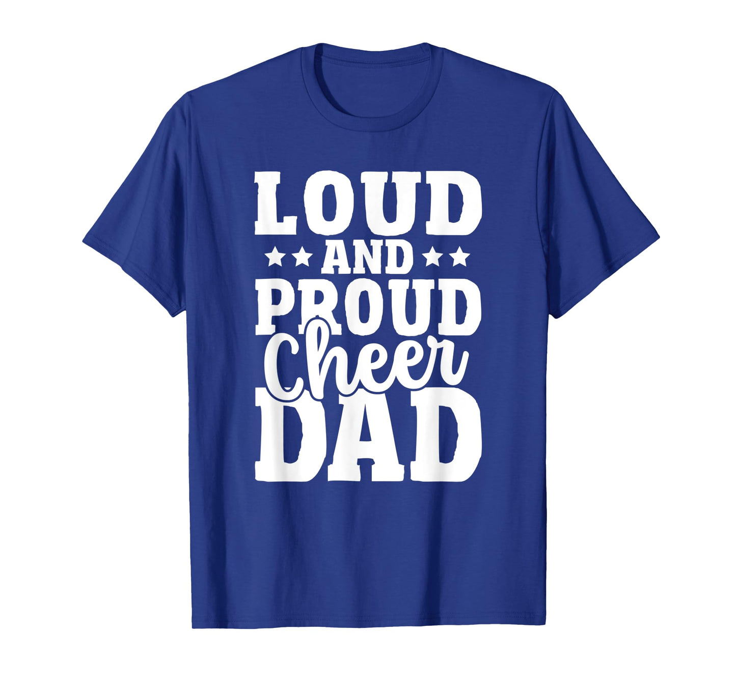Mens Cheer Father Cheerleading Girl Loud and Proud Cheer Dad T-Shirt