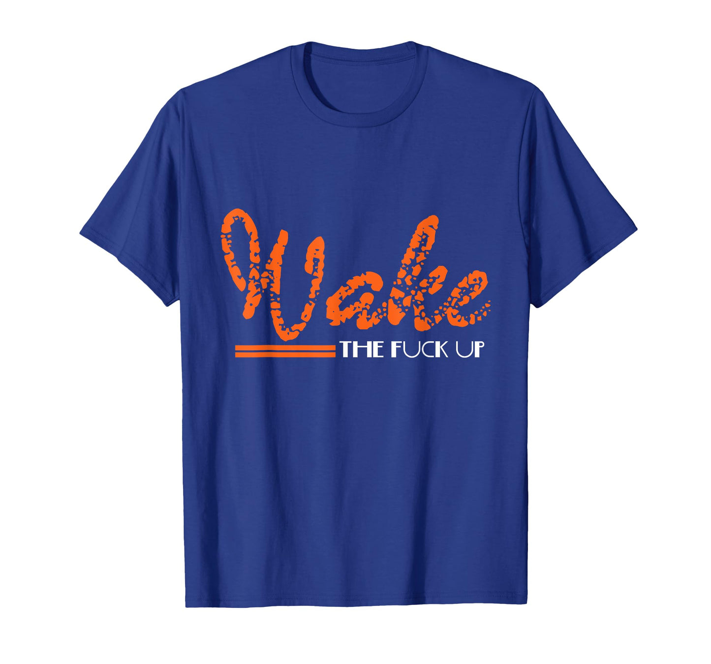 Wake The Fuck UP Funny T-Shirt Adult Humour Sarcasm Gift T-Shirt