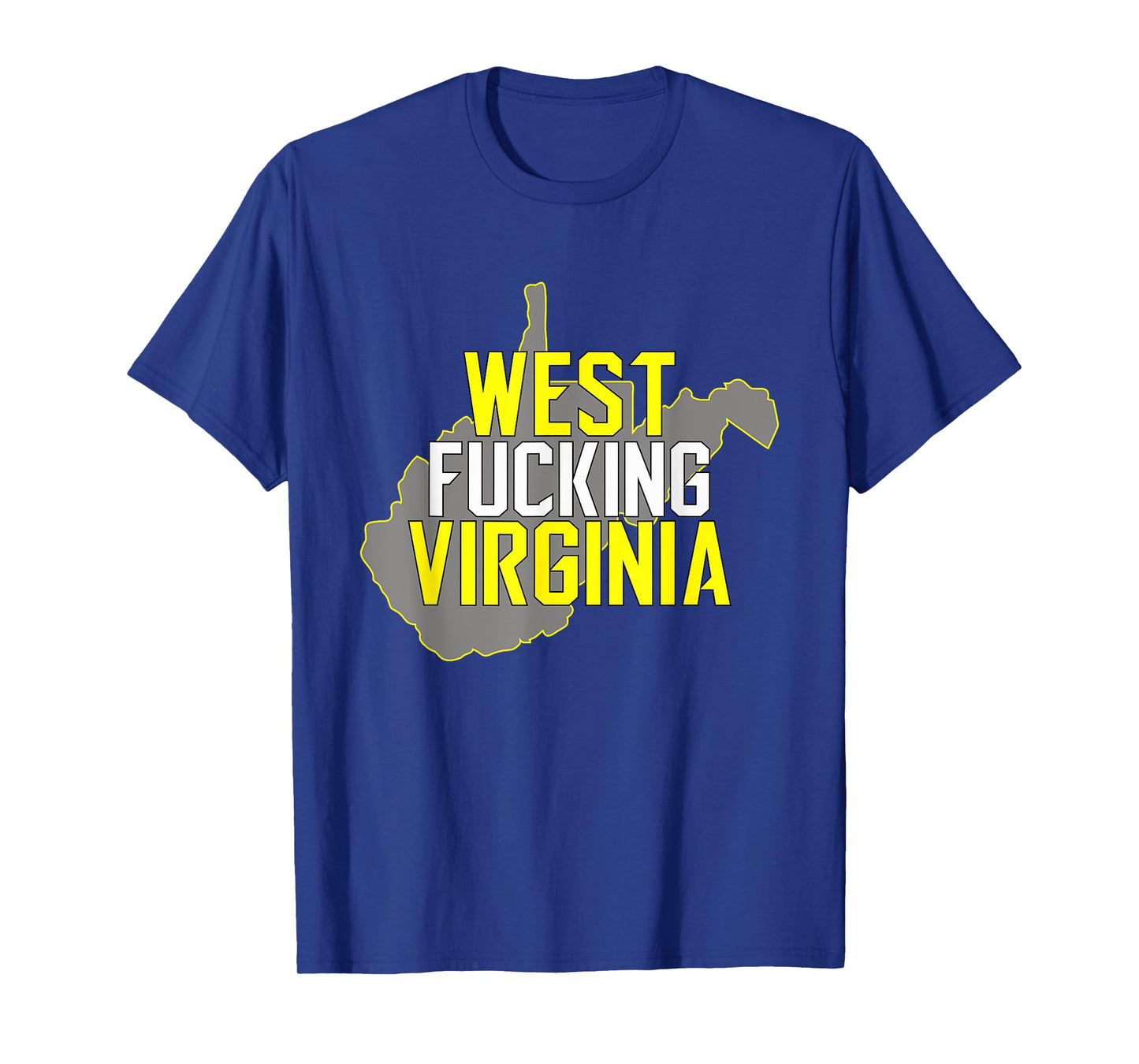 West Fucking Virginia with State T-Shirt