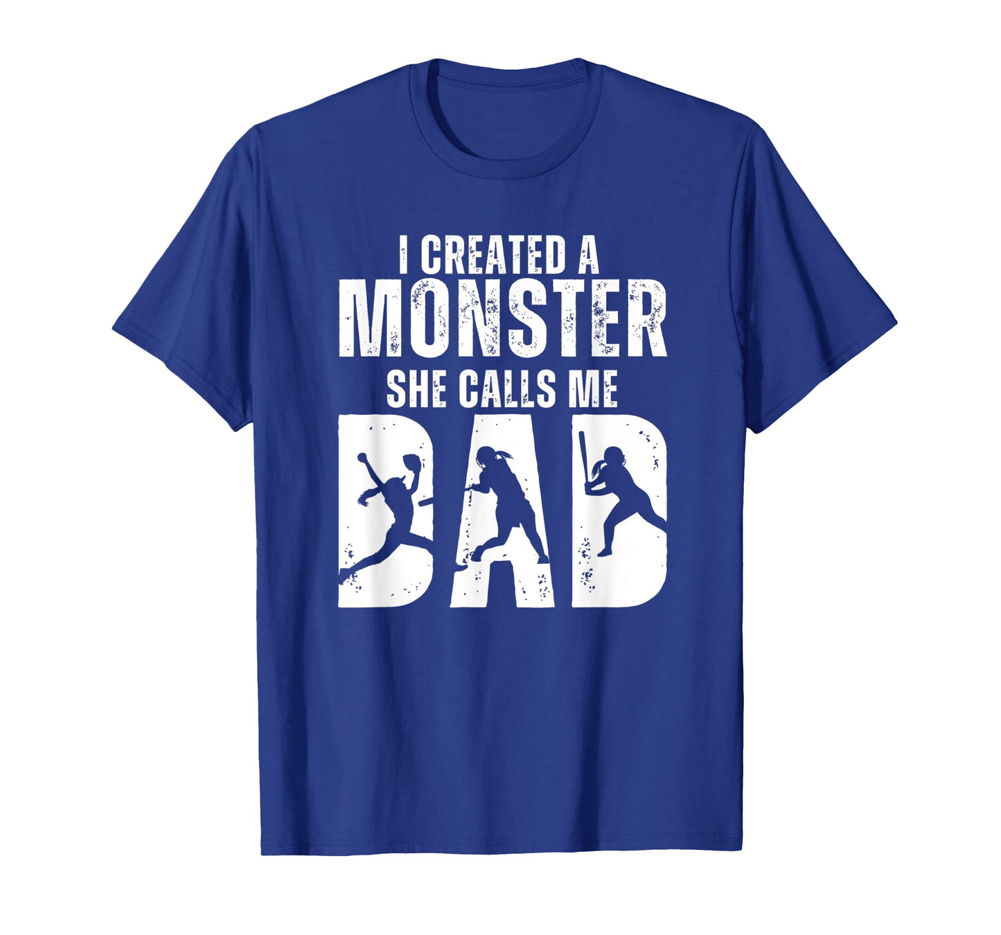 Funny Softball I Created A Monster She Calls Me Dad T-Shirt