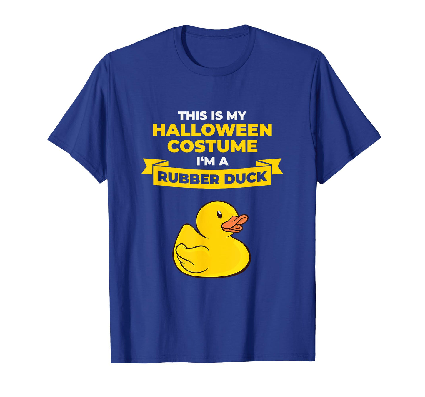I'm A Rubber Duck Halloween Last-Minute Costume T-Shirt