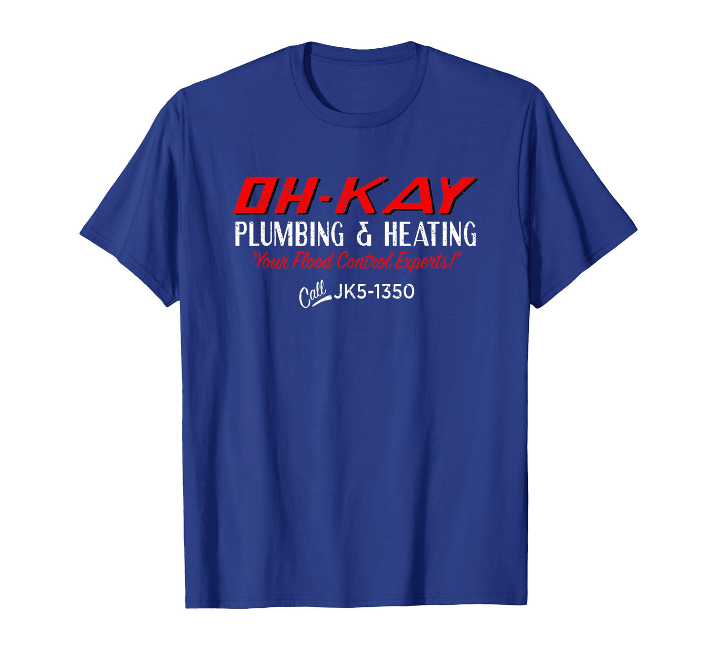 Vintage Oh Kay Plumbing and Heating Your Flood Control T-Shirt
