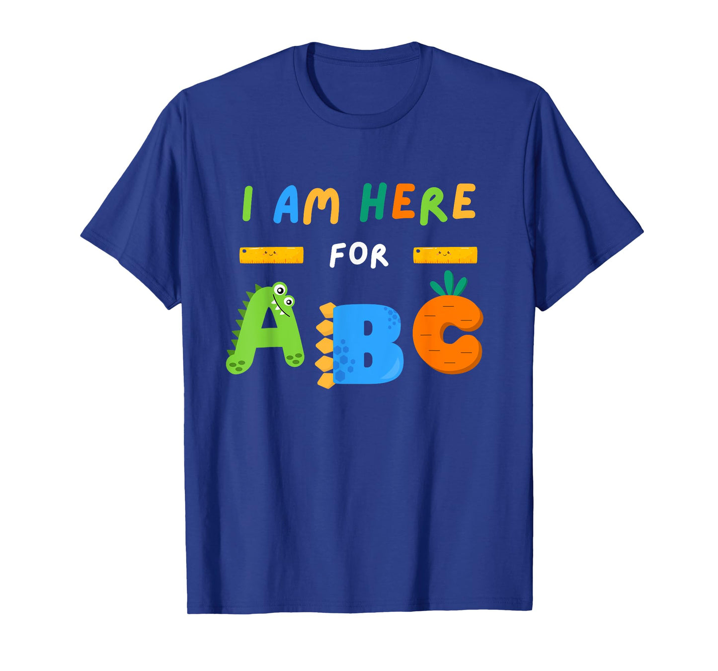 I Am Here for ABC Funny Back to School Kids Kindergarten T-Shirt