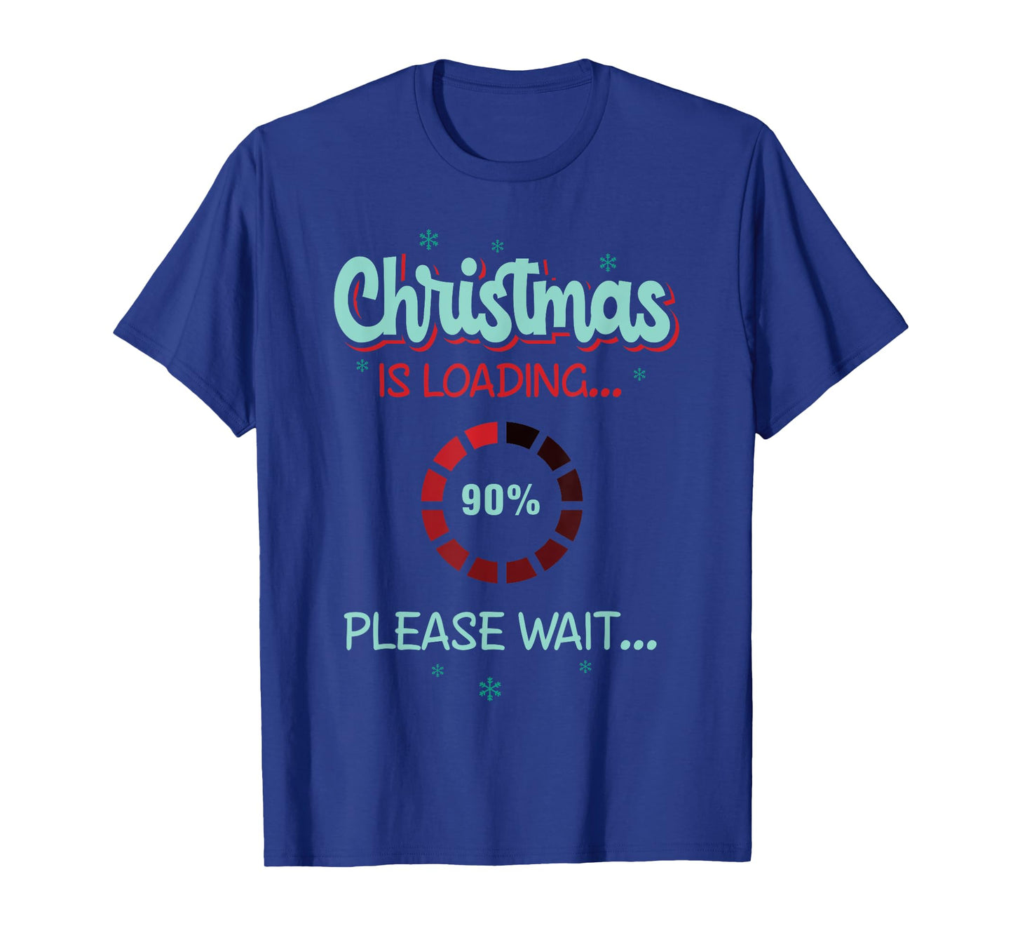 Christmas is loading please wait T-Shirt