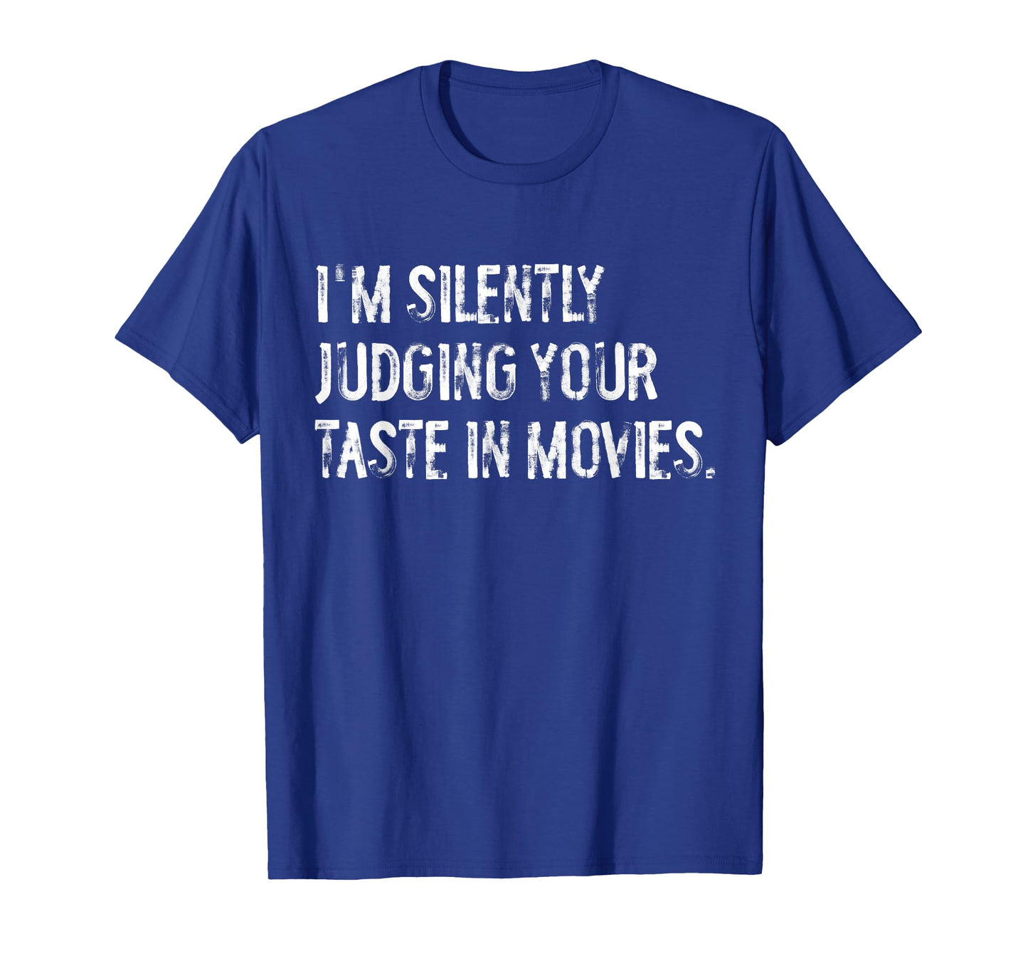 I'm Silently Judging Your Taste In Movies Cinema T-Shirt