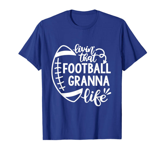 Football Living that Football Granna Life Game day T-Shirt
