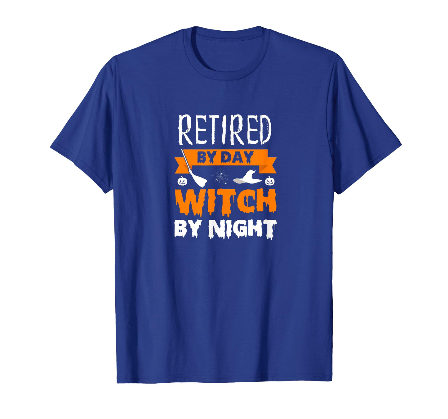 Funny Halloween Witch Retired Retiree Retirement Joke Gift T-Shirt
