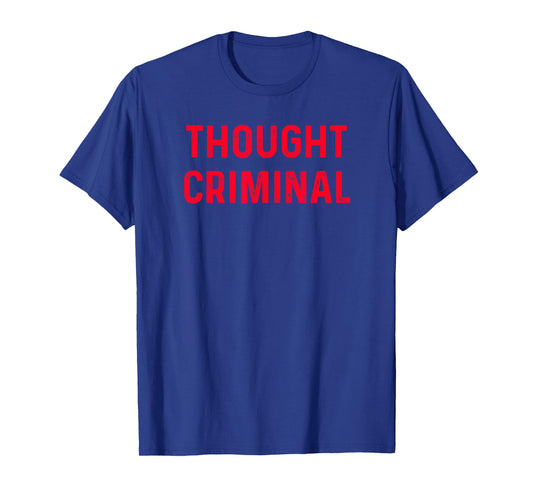 Thought Criminal Liberty republican conservative Libertarian T-Shirt