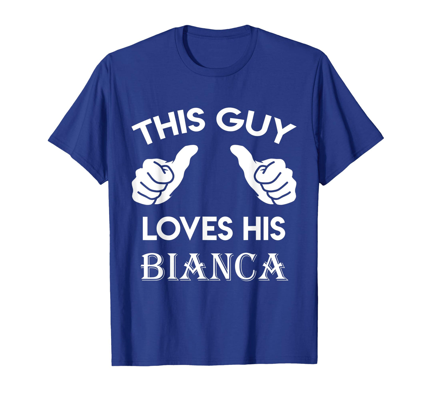 This guy loves his BIANCA gift valentine Anniversary 71k T-Shirt