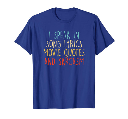 I Speak In Movie Quotes & Sarcasm Vintage Lyrics Joke Men T-Shirt