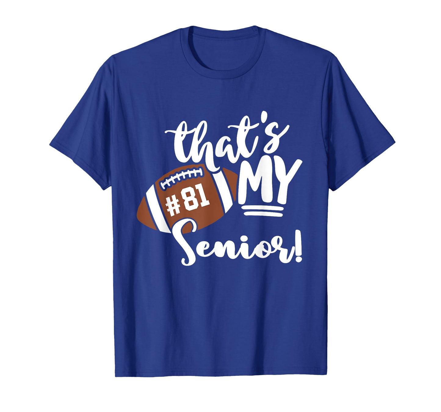 That's My Senior Football 81 Jersey Number Vintage Mom Dad T-Shirt