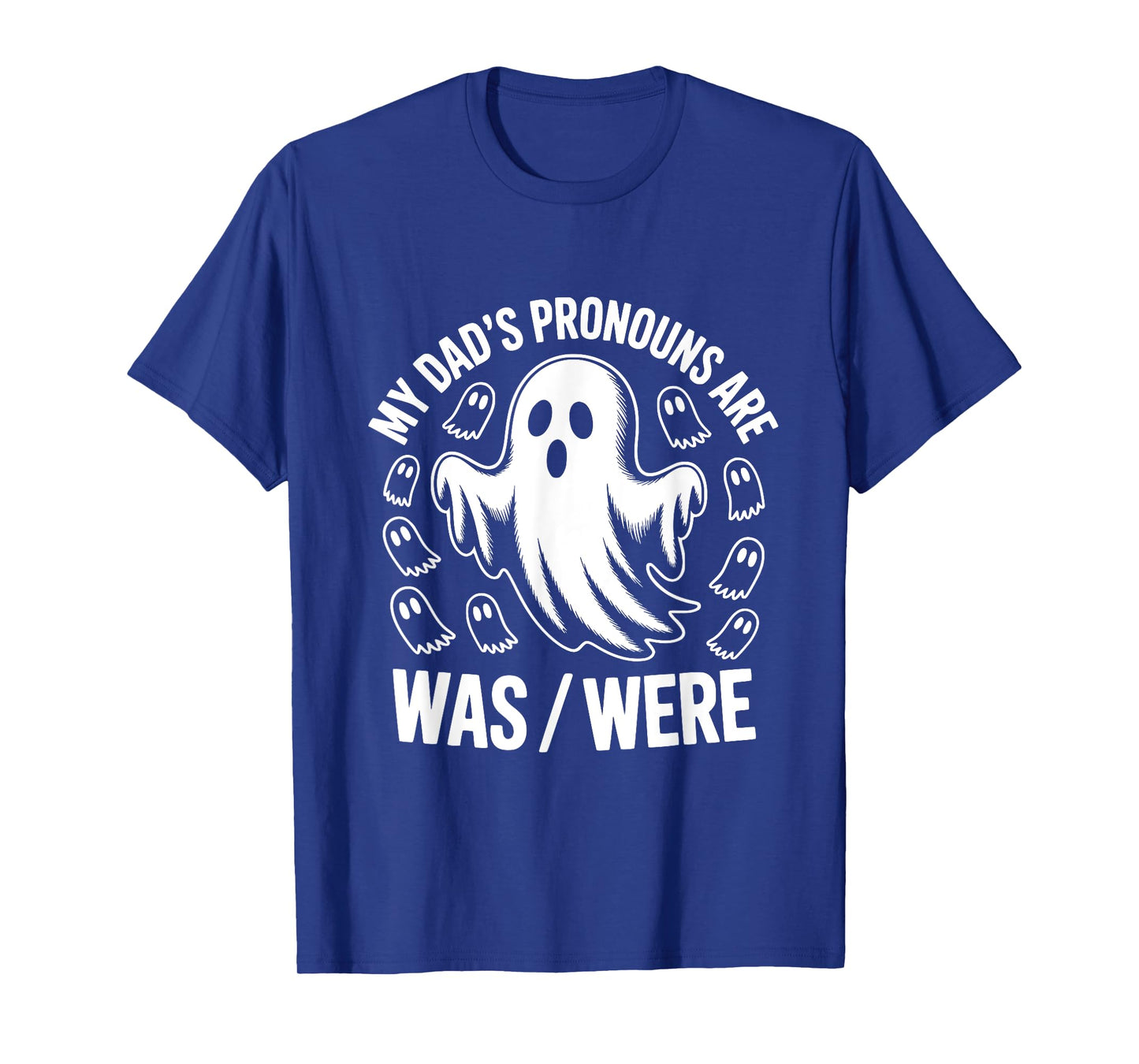 Funny My Dad’s Pronouns are Was/Were Father's Day T-Shirt