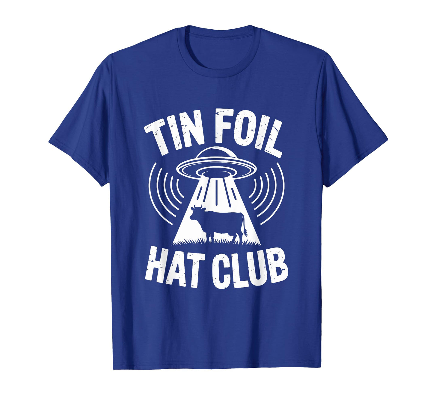 Tin Foil Hat Club Shirt Funny UFO Alien Abduction Conspiracy T-Shirt
