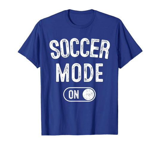 Soccer Mode On Funny Striker Gift Soccer Player Coach T-Shirt