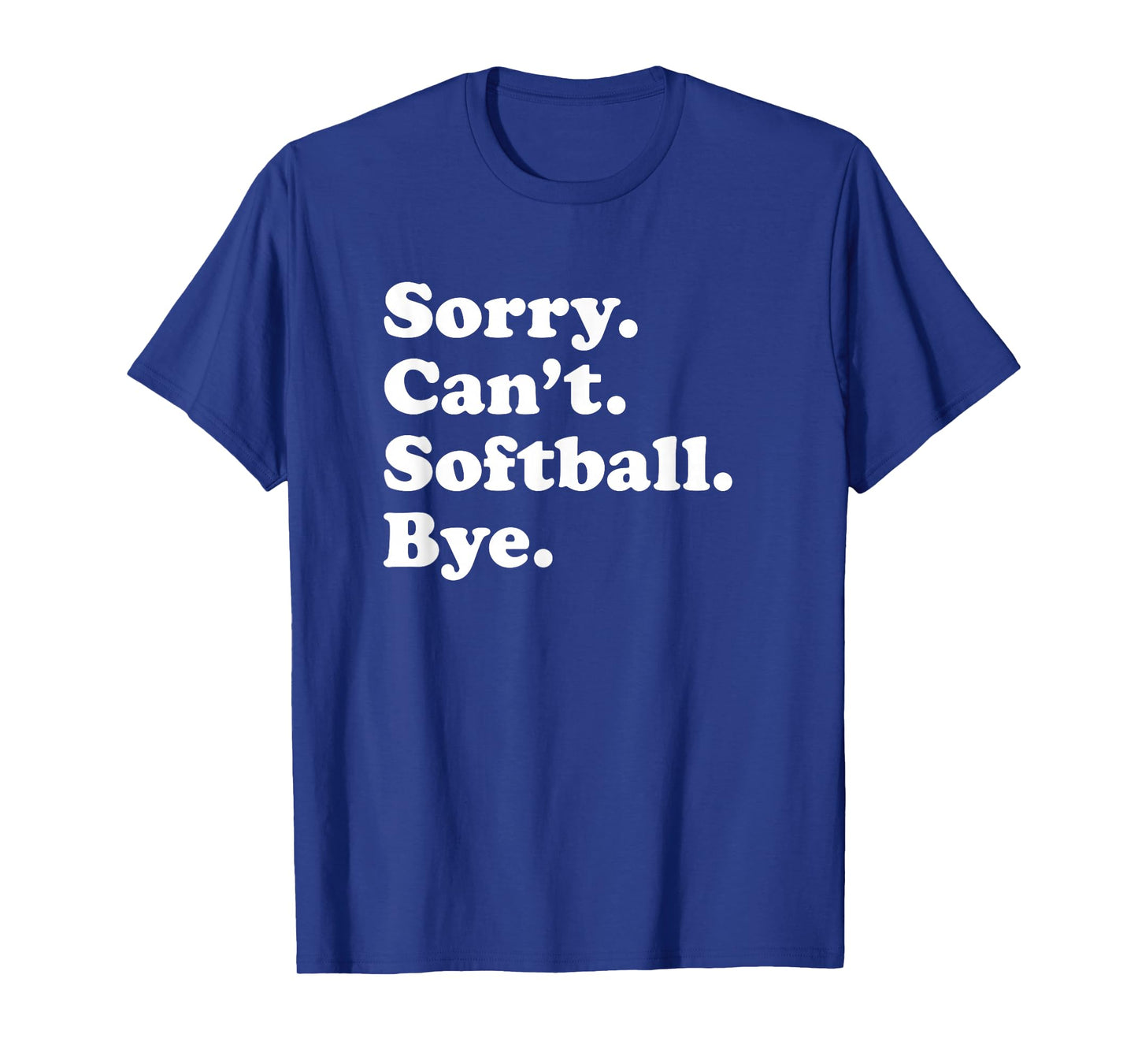 Funny Softball Gift for Men Women Boys or Girls T-Shirt