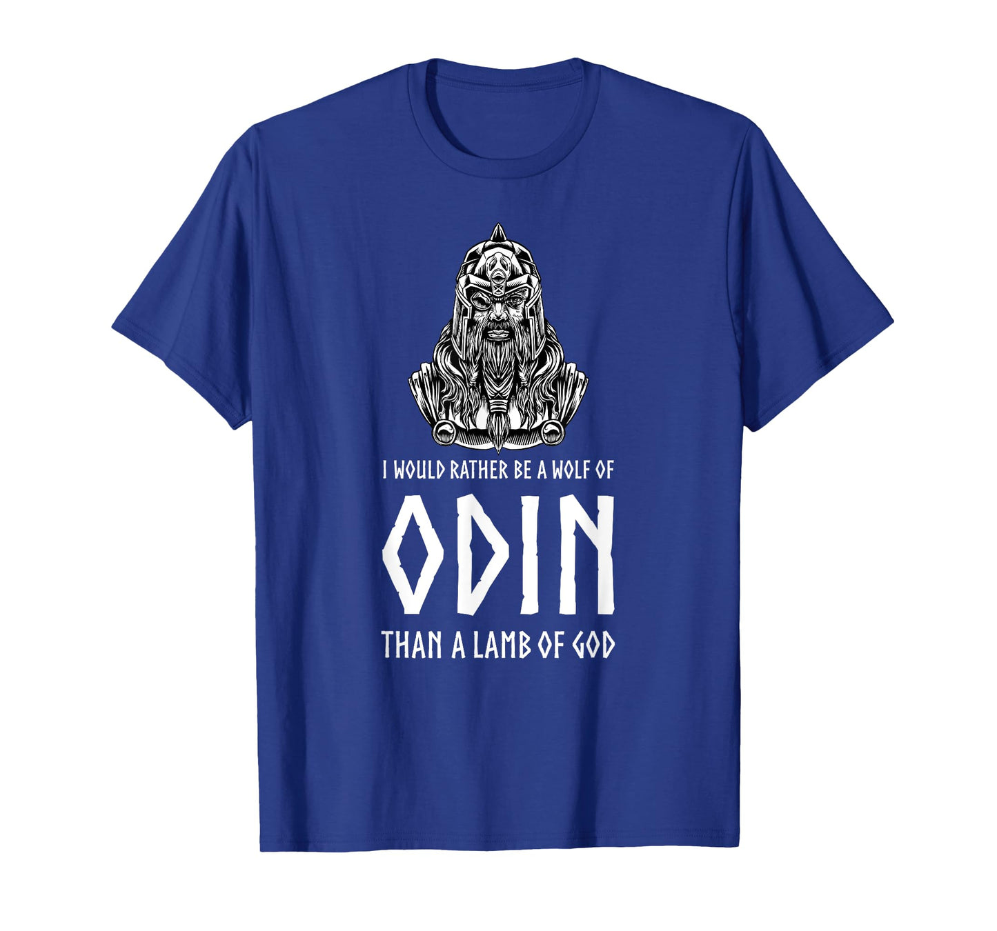 I Would Rather Be A Wolf Of Odin Than A Lamb Of God - Viking T-Shirt