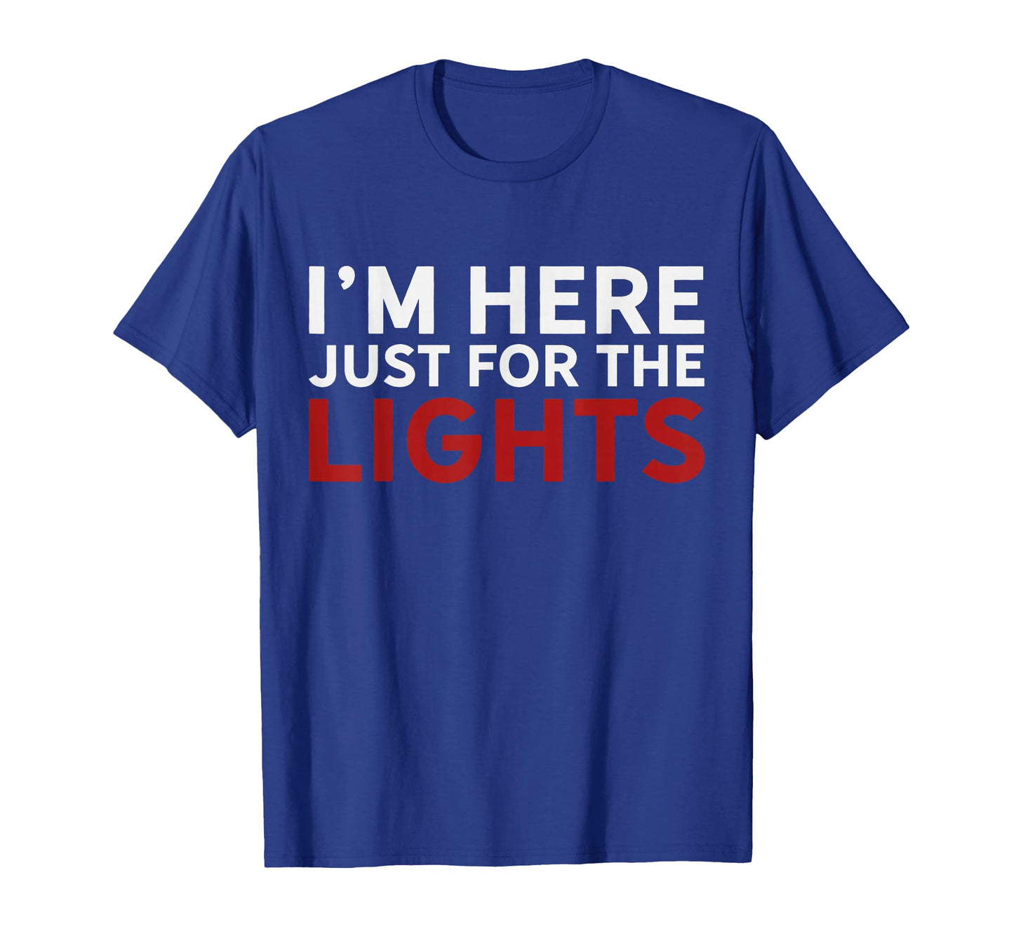 Just here for the lights Stage Crew Lighting Technician T-Shirt