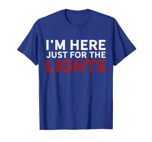 Just here for the lights Stage Crew Lighting Technician T-Shirt