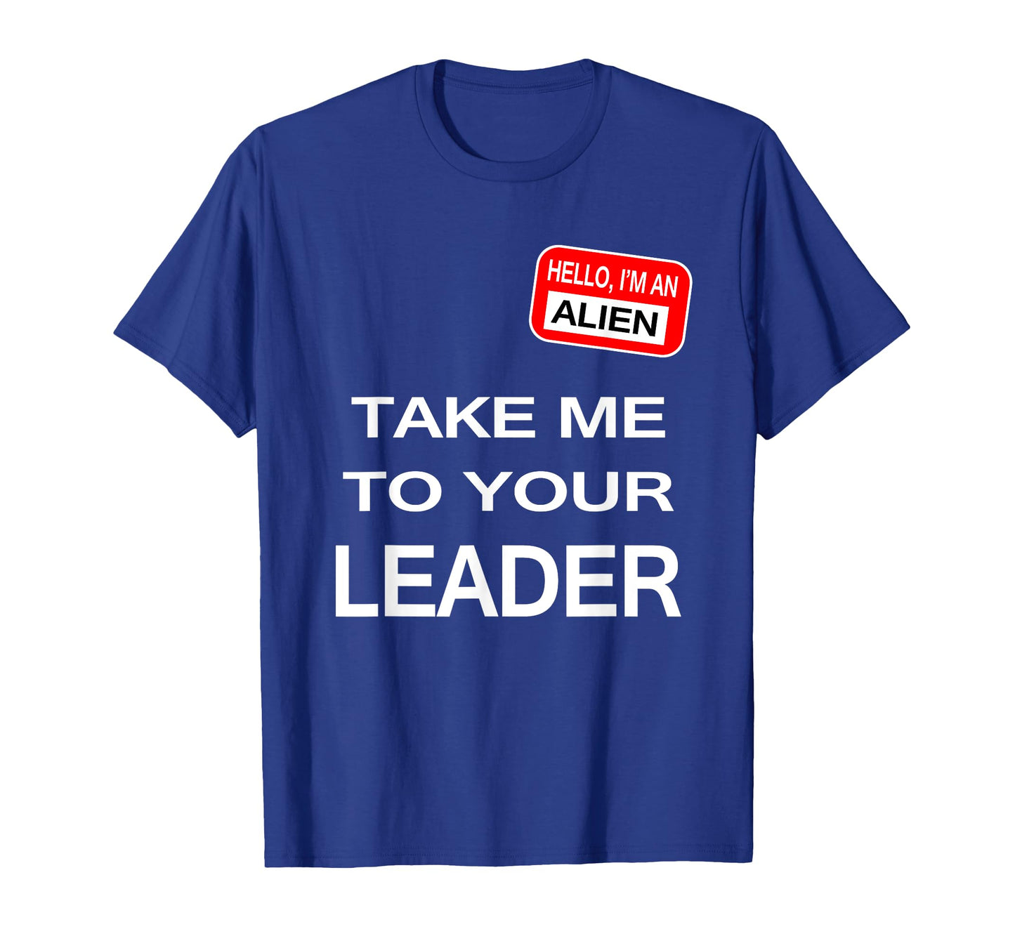 Take me to your leader T-Shirt