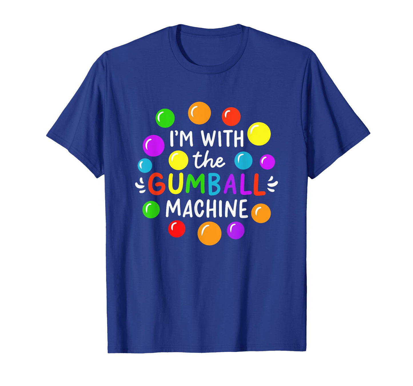 I'm With The Gumball Machine T-Shirt