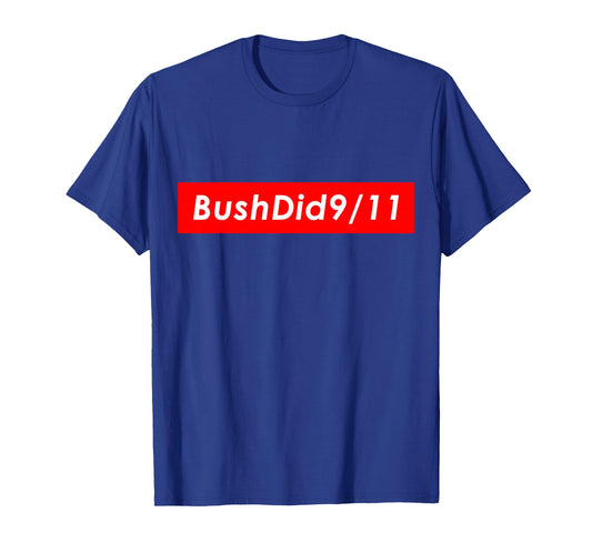 Bush Did 911 Shirt Conspiracy Dank Meme steal beams T-Shirt