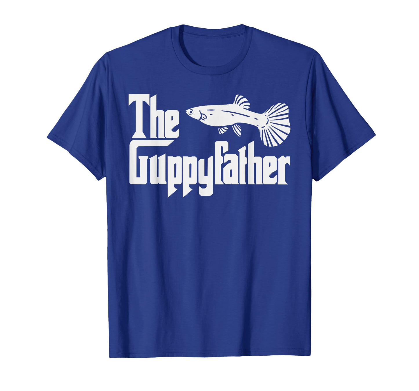Funny Fathers Day The Guppy-father Fish Aquarium Pet Dad T-Shirt