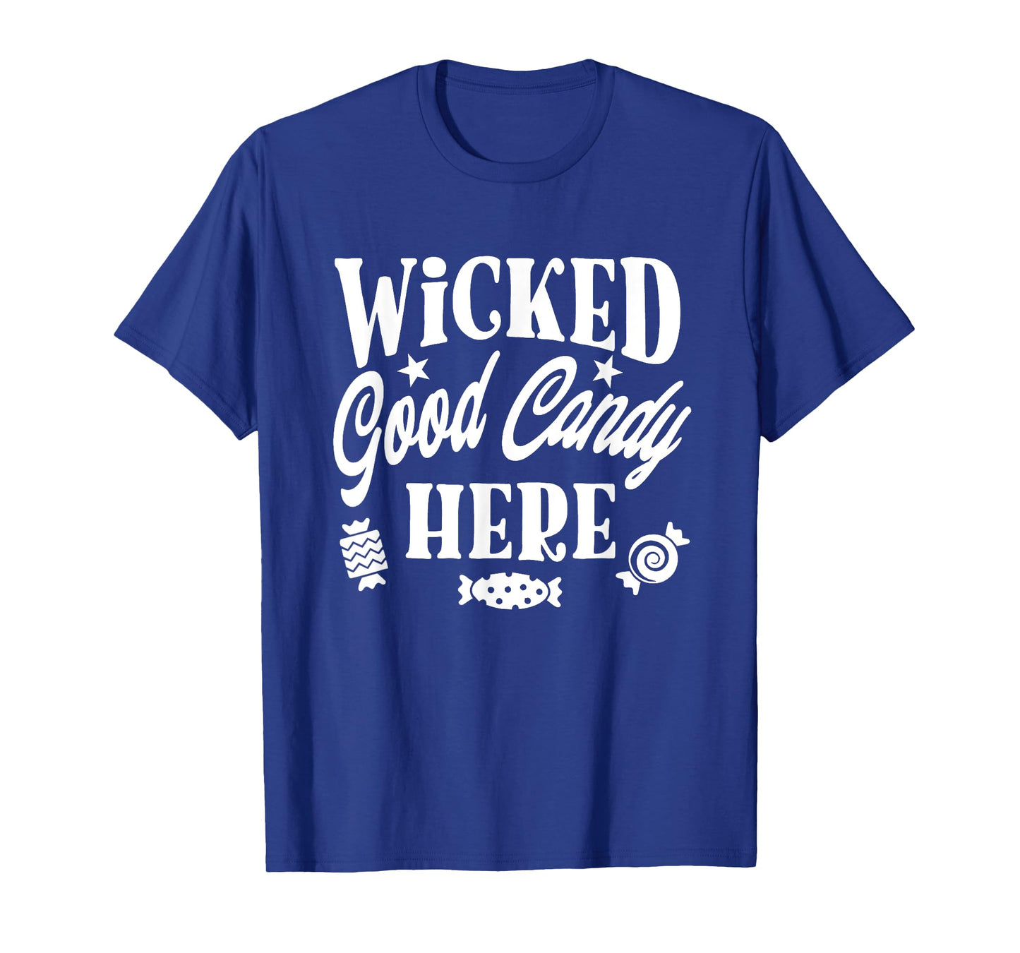 Wicked Good Candy Here - Funny Witch Halloween Saying T-Shirt