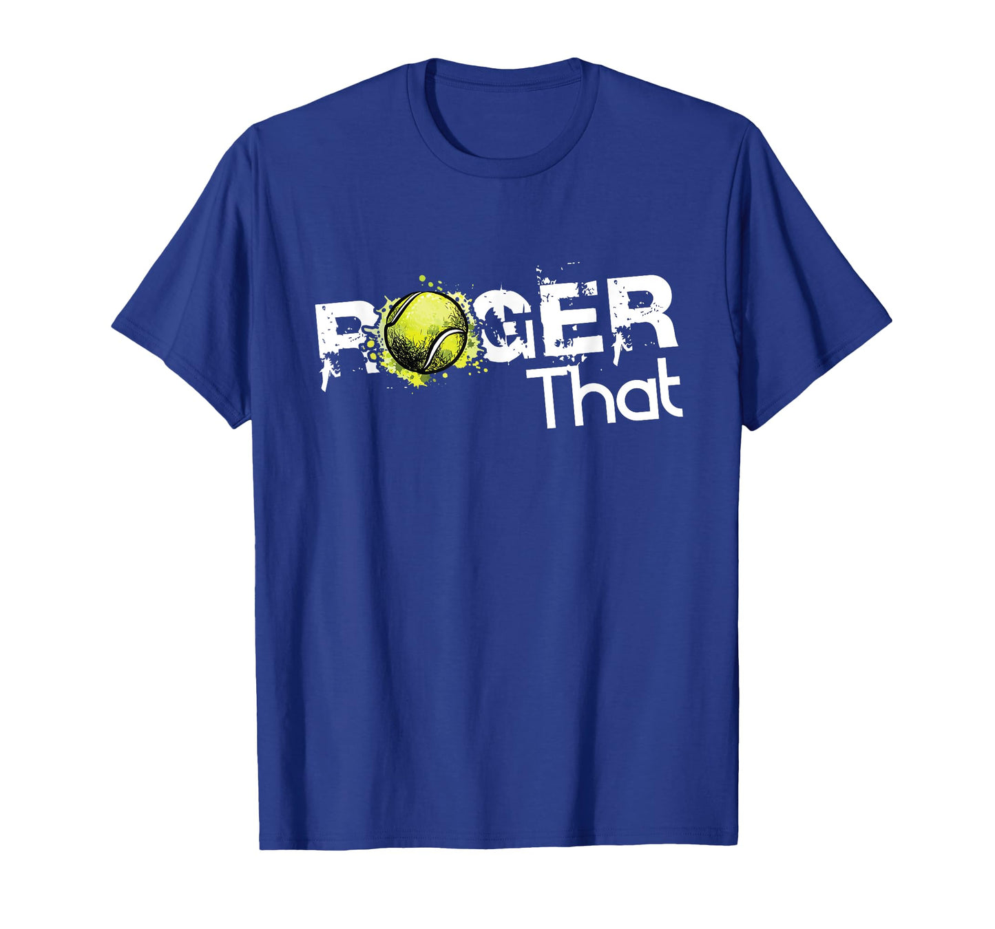 Roger That Tennis Lover Fans Funny Gift T-Shirt