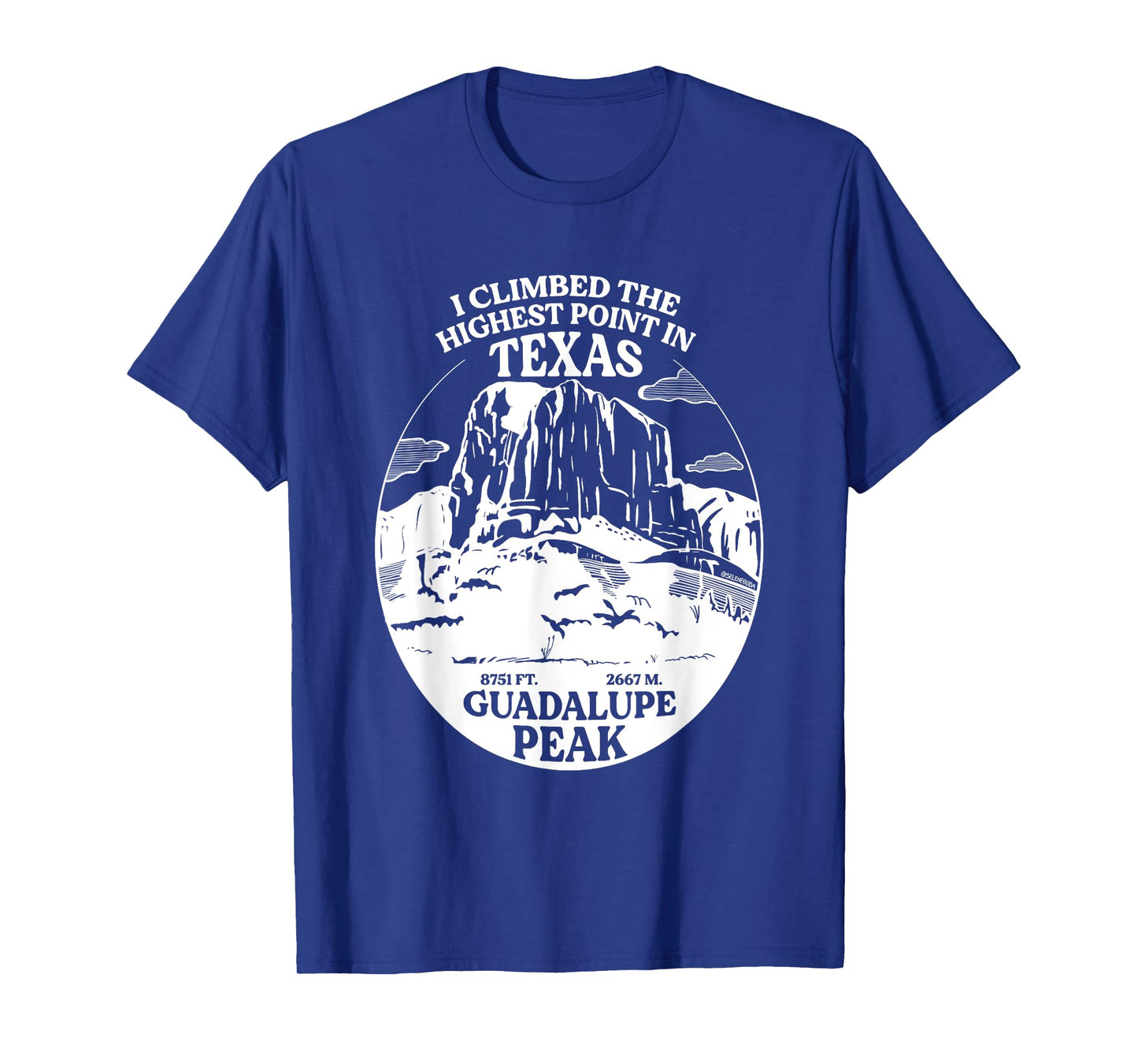 I Climbed Guadalupe Peak- The Highest Point In Texas T-Shirt