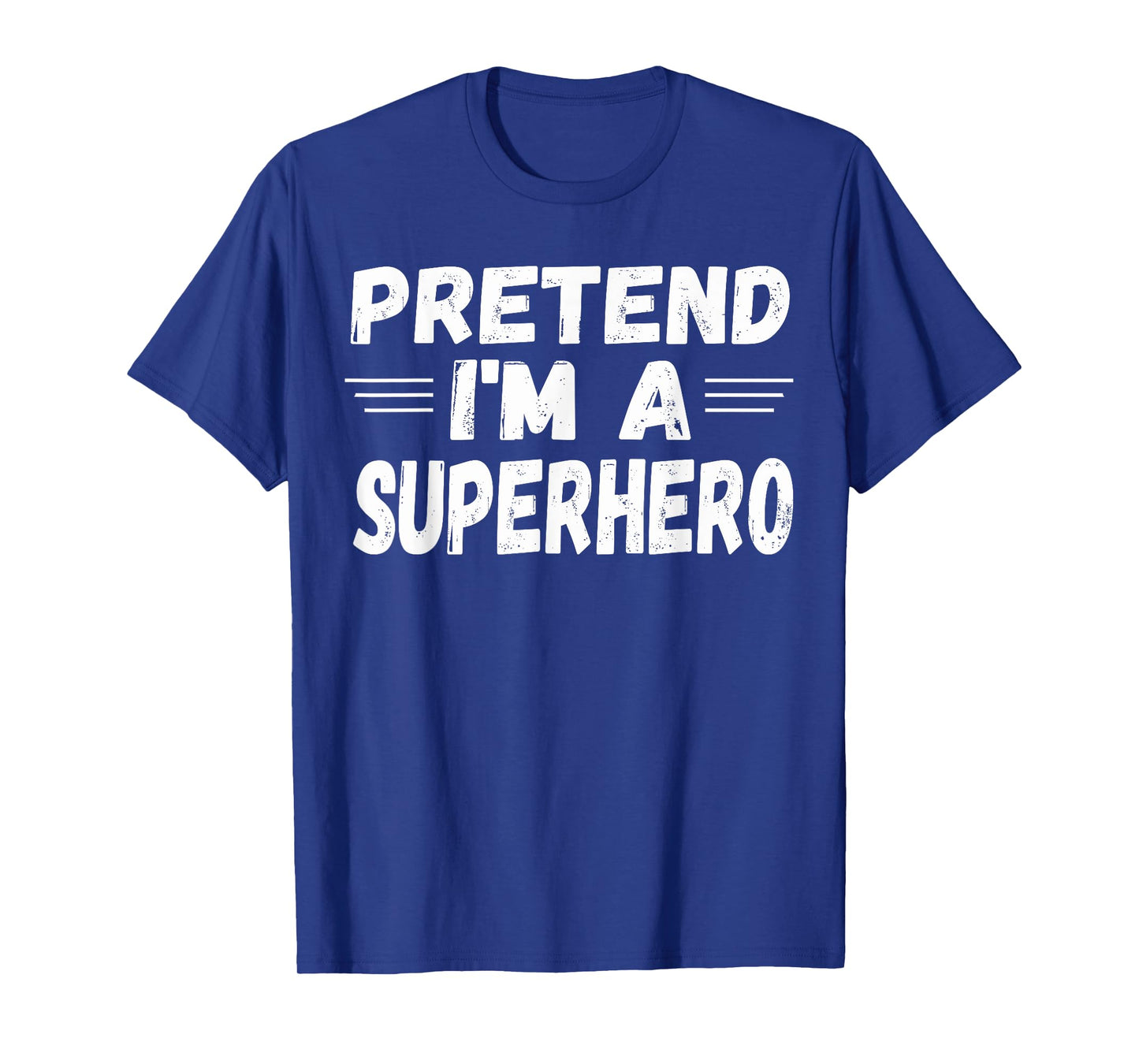 Funny Easy Lazy Halloween PRETEND I'M A SUPERHERO tee T-Shirt