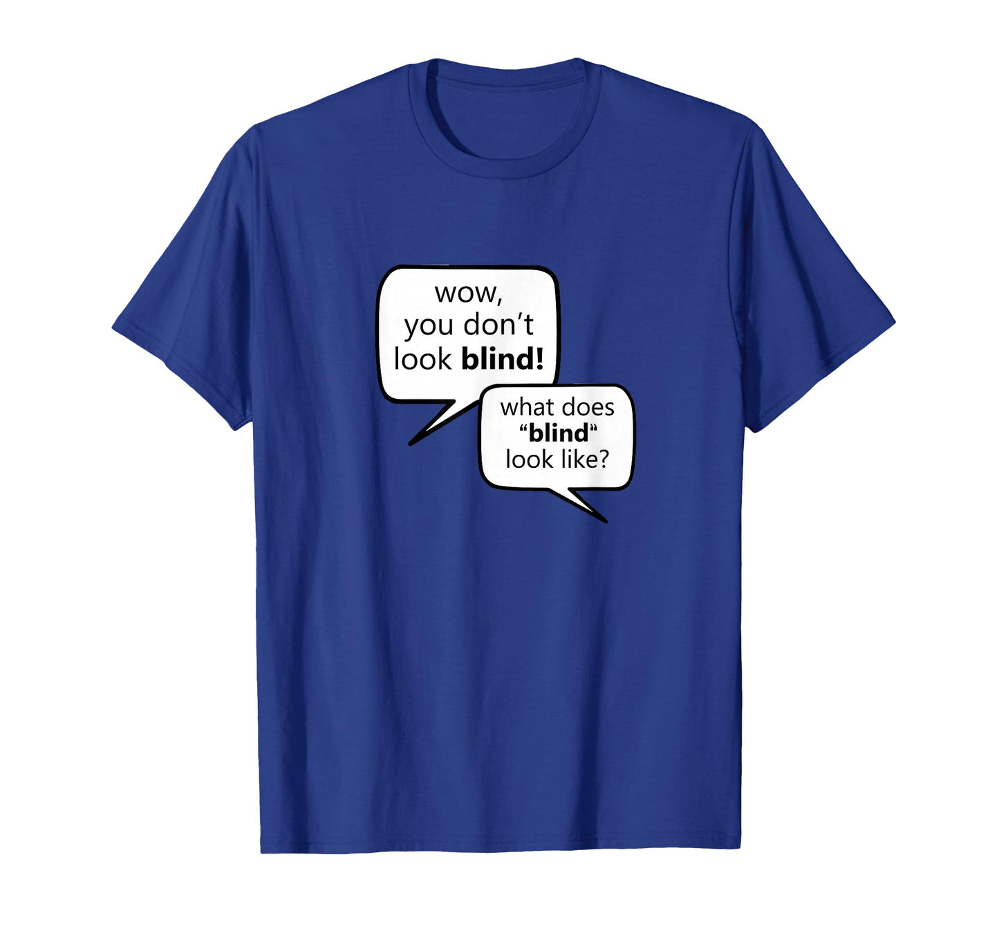 "What Does Blind Look Like?" Low Vision, Blind, T-Shirt T-Shirt