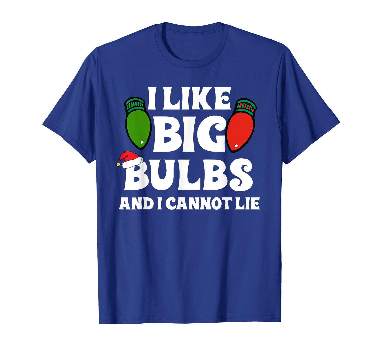 Funny Christmas Lights I like Big Bulbs Matching Family Tee T-Shirt