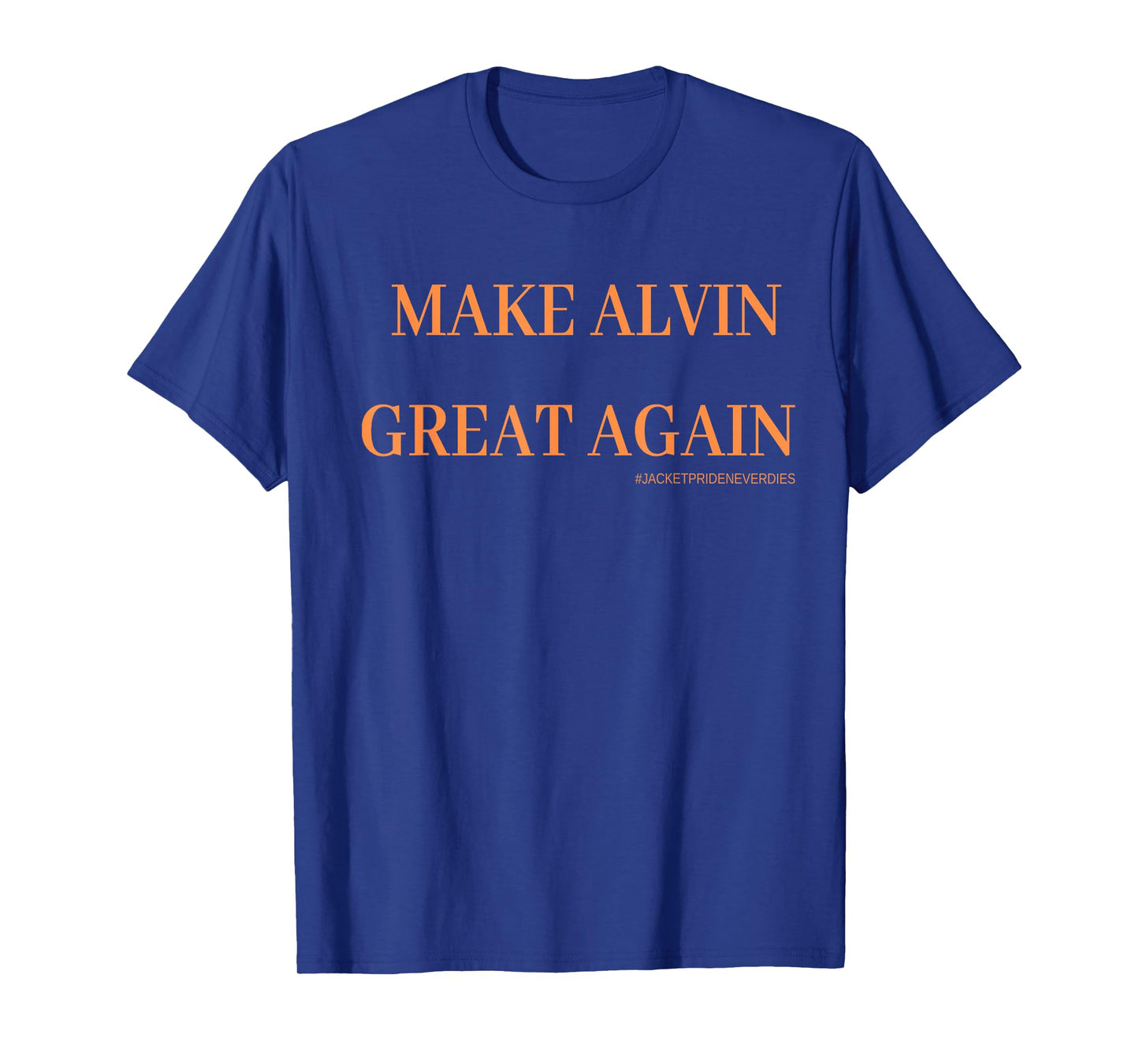 MAKE ALVIN GREAT AGAIN T- SHIRT T-Shirt
