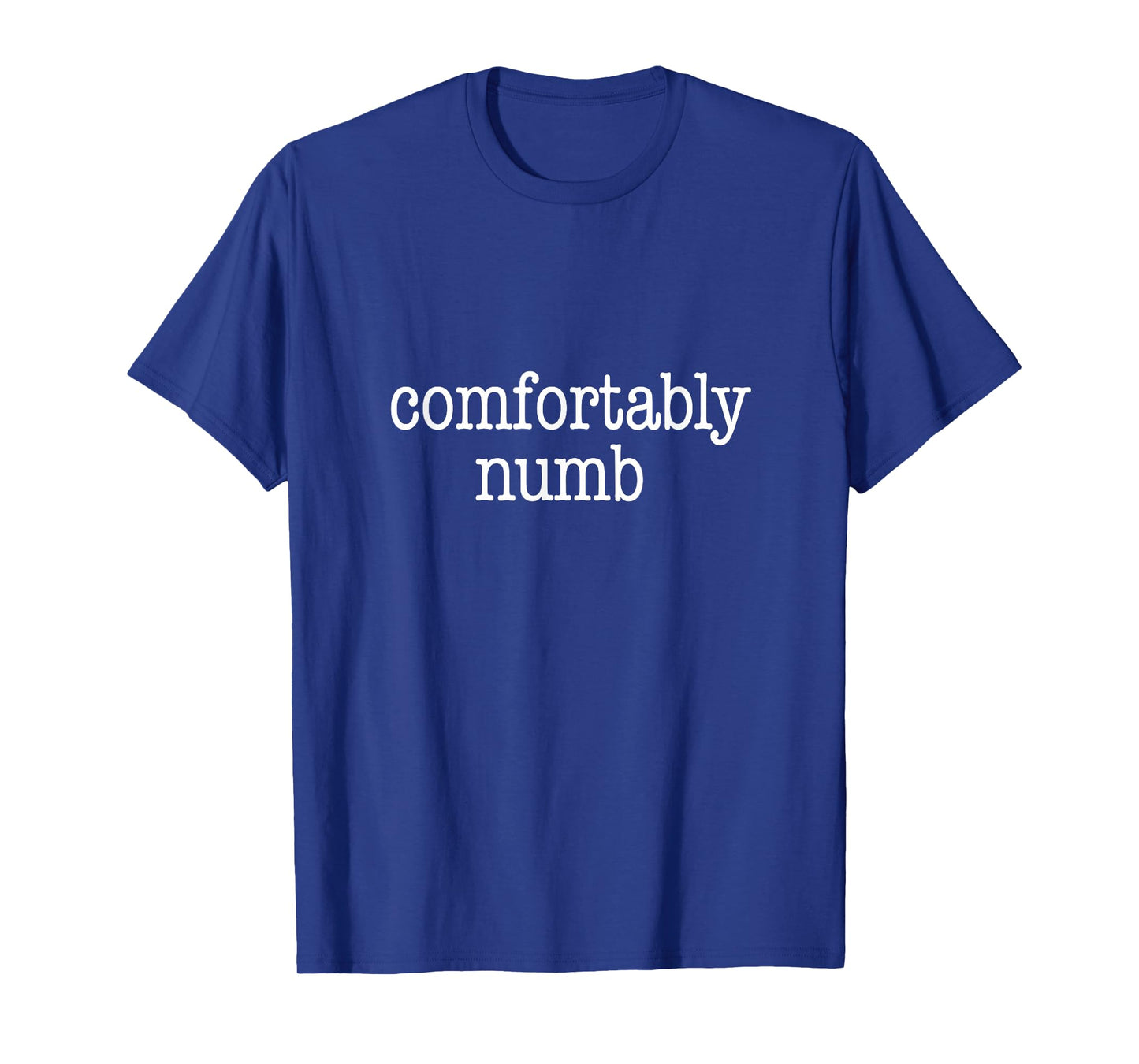 Comfortably Numb - T-Shirt T-Shirt