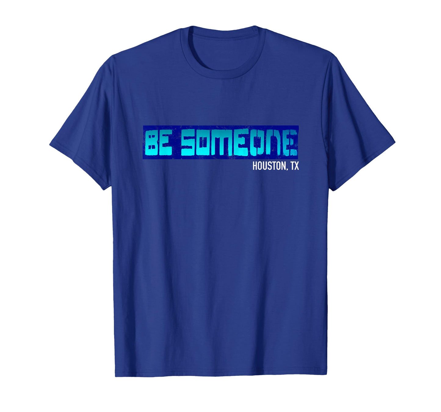 Houston Be someone Bridge Houston Skyline H-Town Be Someone T-Shirt