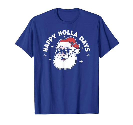 Happy Holla Days - Christmas Santa Claus - Ugly Christmas T-Shirt