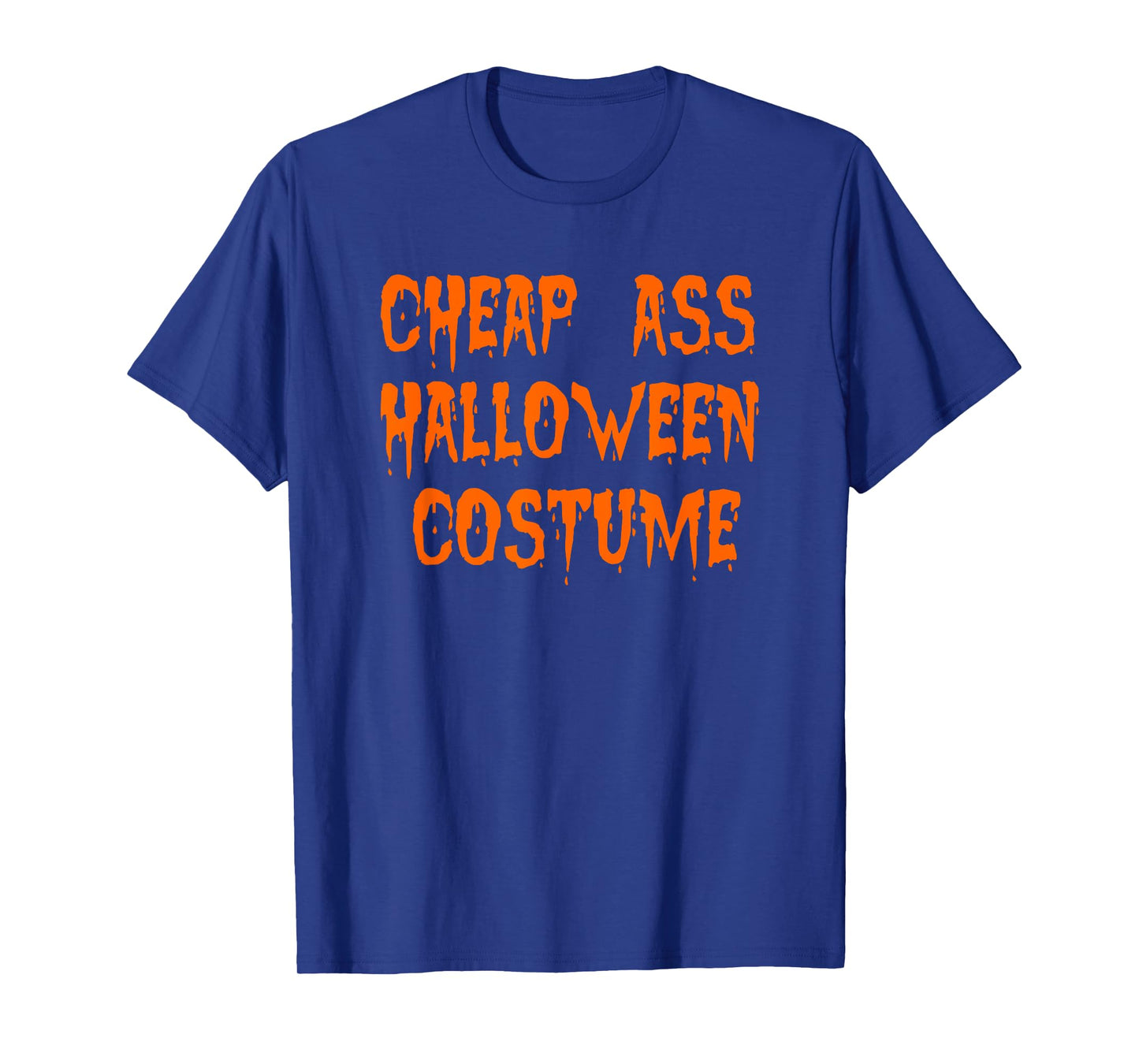 Cheap Ass Halloween Costume T-Shirt