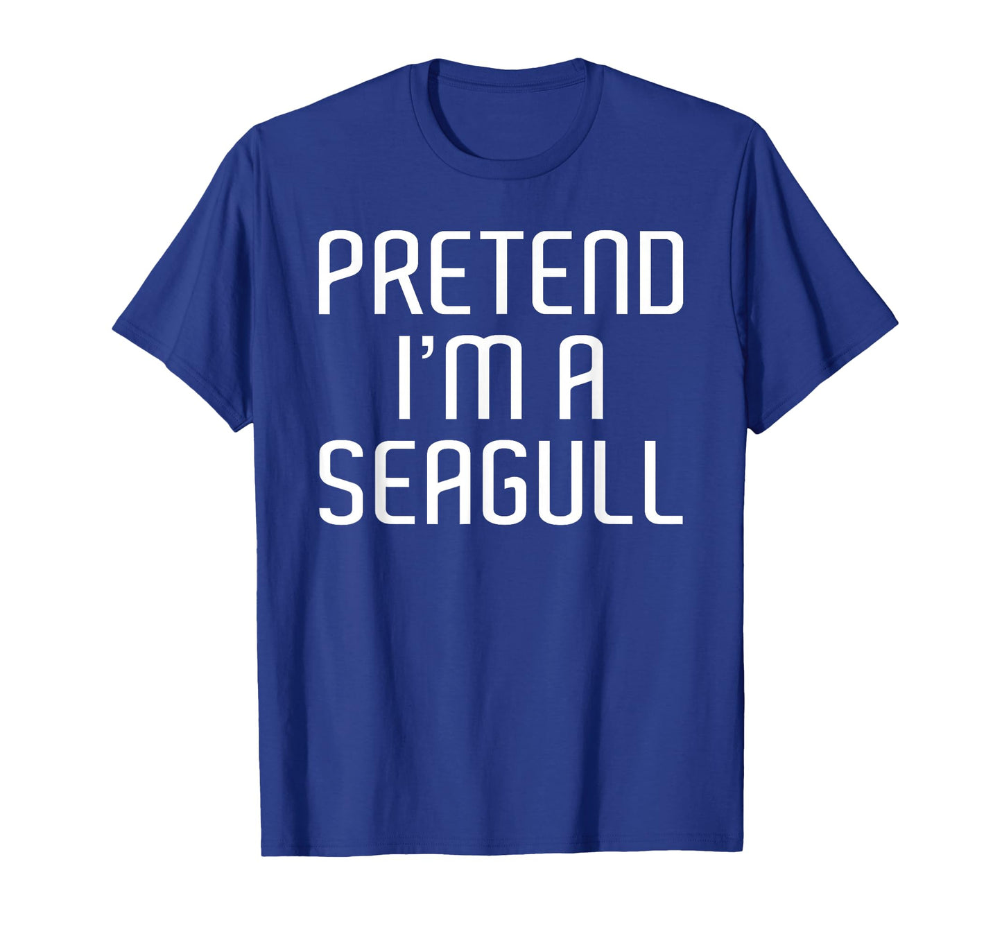 Pretend I'm A Seagull Lazy Costume Family Funny Halloween T-Shirt