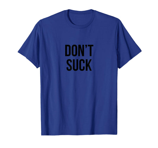 Don't Suck No Mames Funny Spanish t-shirt T-Shirt
