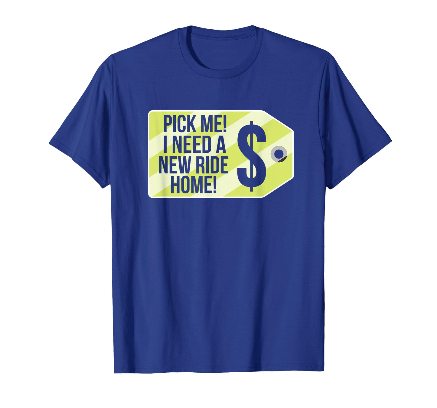 Pick Me I Need A New Ride Home Funny Price Tag Game Show T-Shirt