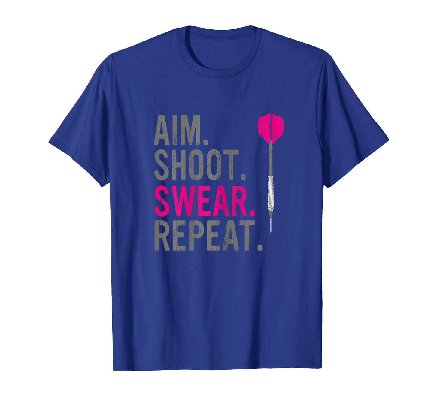 Aim Shoot Swear Repeat - Darts T-Shirt