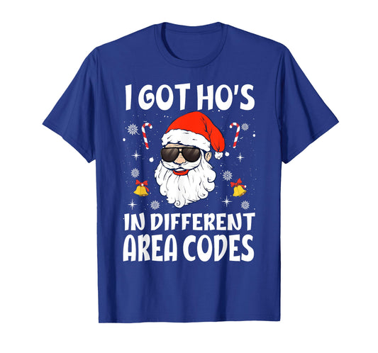 I Got Ho's In Different Area Codes Naughty Santa Christmas T-Shirt