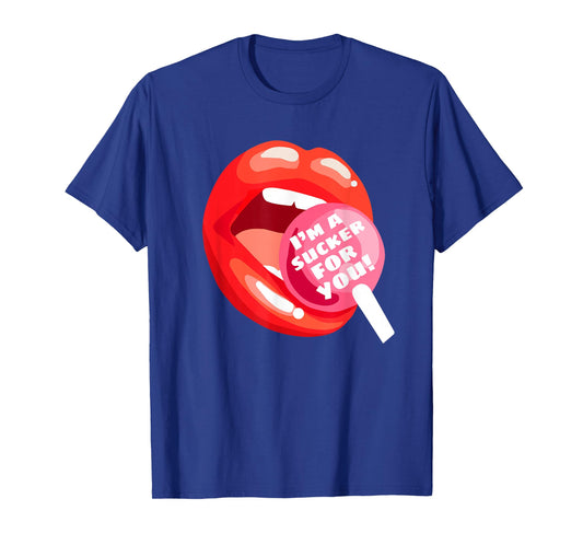 I'm a Sucker For You Red Lips Candy Lollipop Valentine's Day T-Shirt
