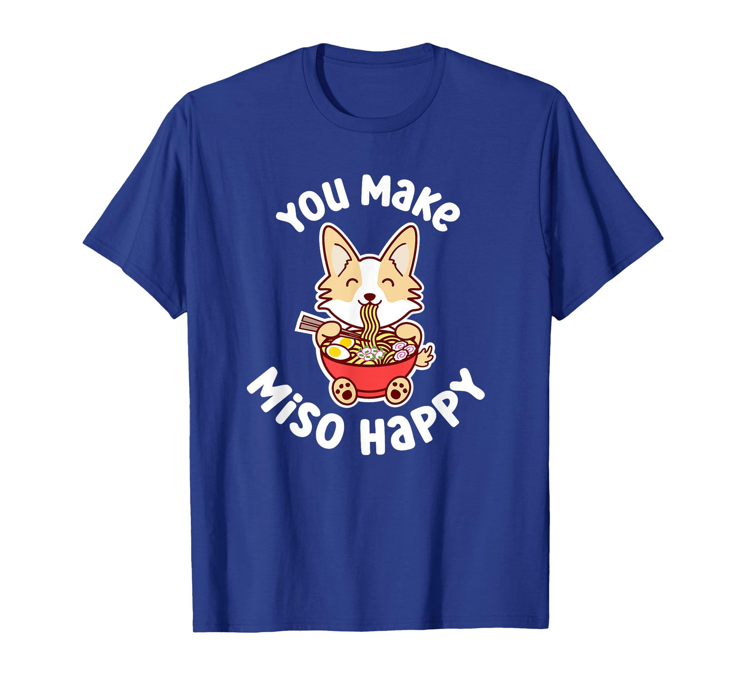 You Make Miso Happy Funny Corgi Dog Ramen Noodle Kawaii Pun T-Shirt
