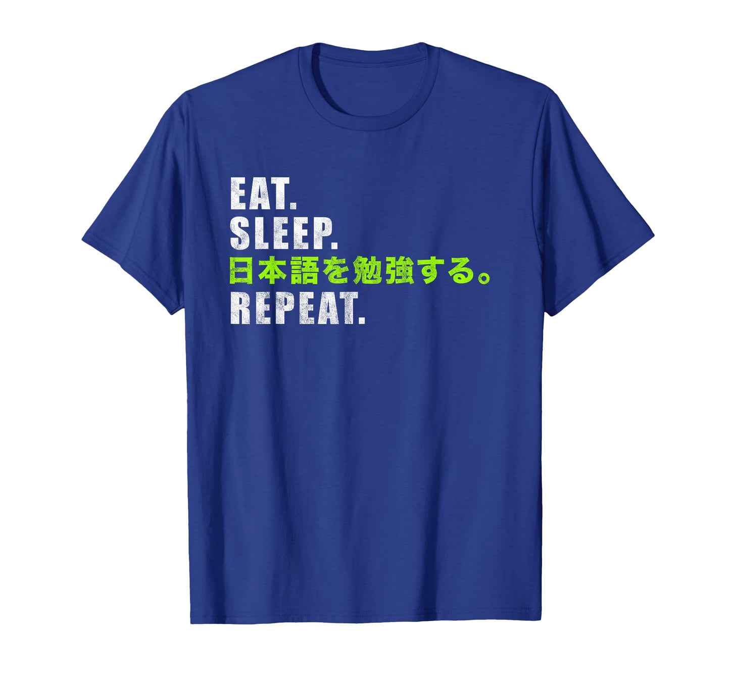 Eat, Sleep, Study Japanese, Repeat T-Shirt T-Shirt