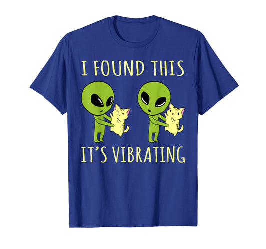 I Found This Its Vibrating Funny Alien cat T-Shirt