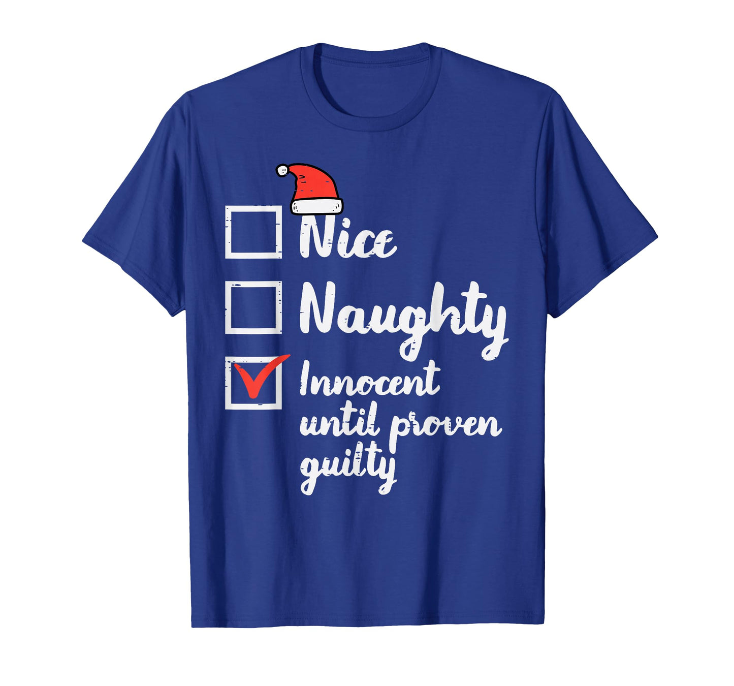 Christmas Nice Naughty Innocent Until Proven Guilty Xmas Men T-Shirt