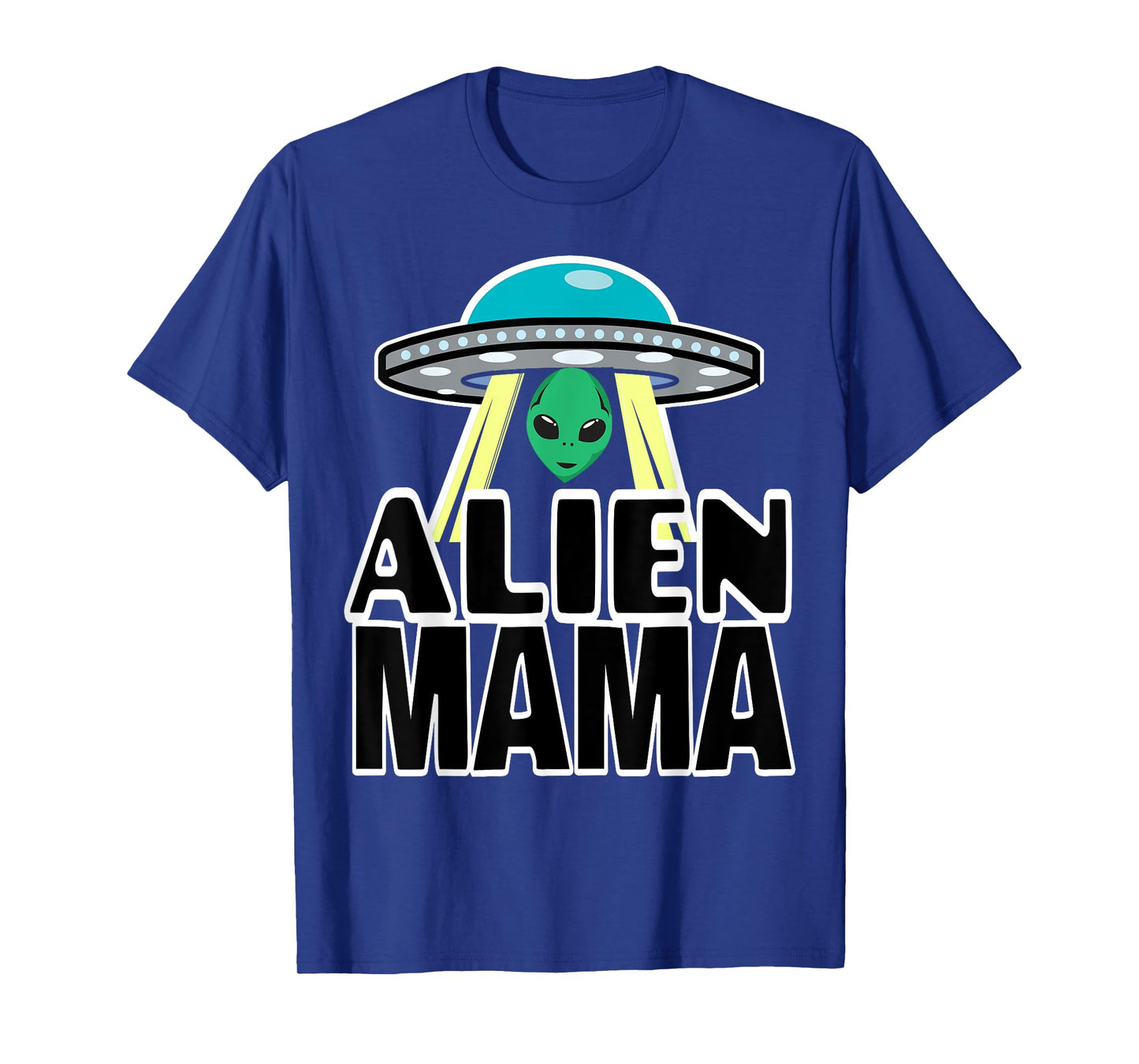 Mama Shirts Funny Alien Mama Shirts For Mom Alien Mama Shirt T-Shirt