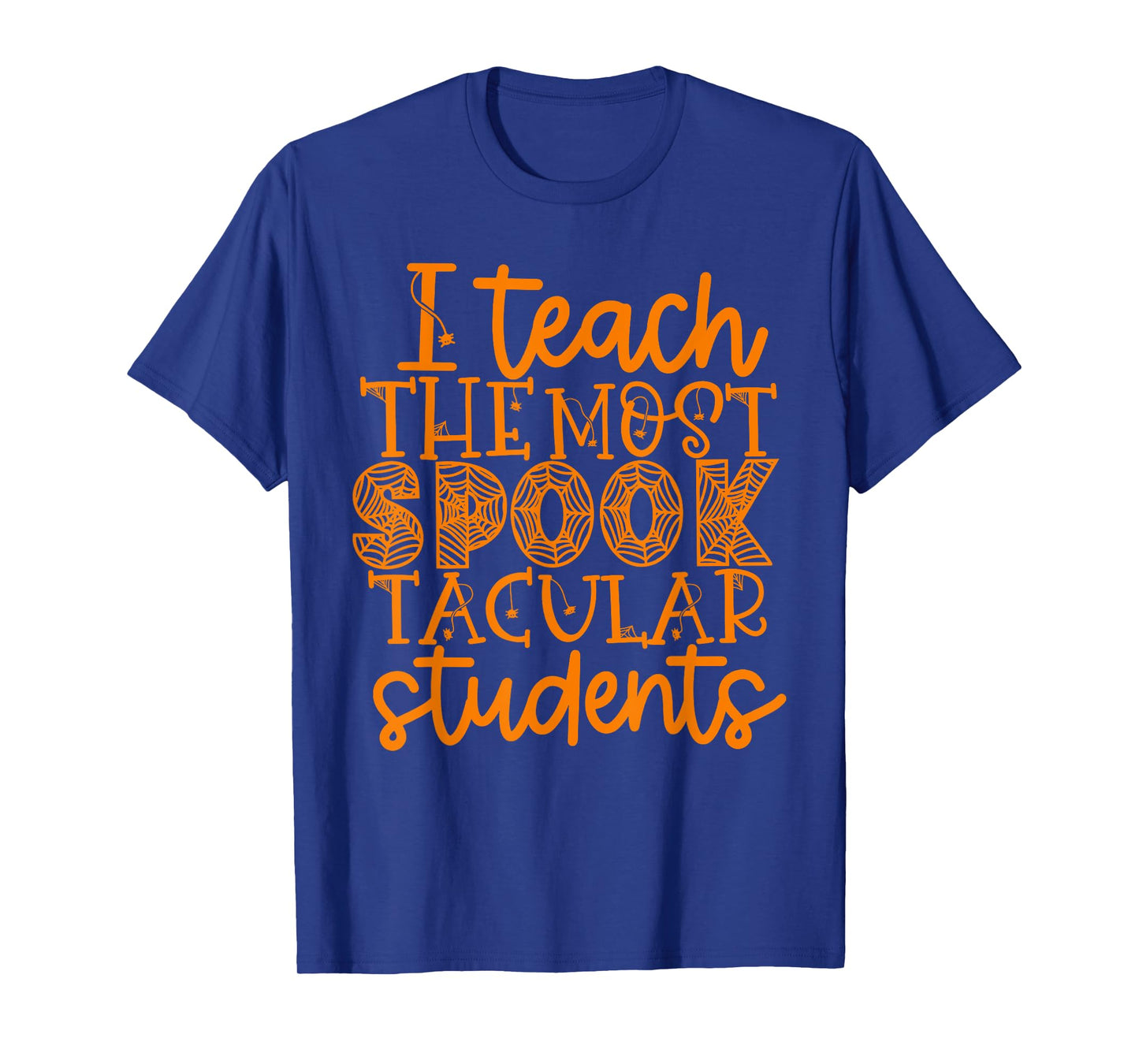 I Teach The Most Spook tacular Students Halloween Teacher T-Shirt